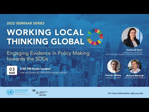 Working Local, Thinking Global Seminar Series: Engaging Evidence in Policy Making towards the SDGs